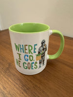 Porcelain Zazzle Mug The Mandalorian Where I Go He Goes
